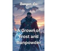 A Crown of Frost and Gunpowder