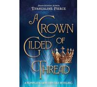 A Crown of Gilded Thread: A Rumplestiltskin Fairytale Retelling: 1