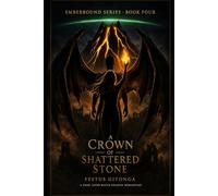 A CROWN OF SHATTERED STONE: A Dark Fated Mates Dragon Romantasy: 4