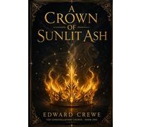 A Crown of Sunlit Ash: 1