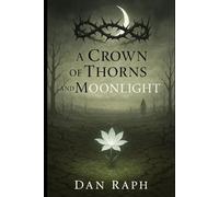 A CROWN OF THORNS AND MOONLIGHT: 4