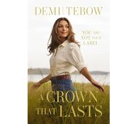 Demi-Leigh Tebow A Crown that Lasts (Copertina rigida)