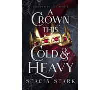 A Crown This Cold and Heavy-Stark, Stacia-Copertina flessibile