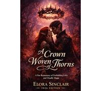 A Crown Woven of Thorns: A Fae Romantasy of Forbidden Love and Deadly Magic