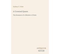 A Crowned Queen: The Romance of a Minister of State