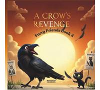 A Crow's Revenge: Furry Friends Book 4
