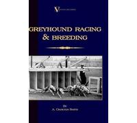 A. Croxton-Smit Greyhound Racing And Breeding (A Vintage Dog (Copertina rigida)