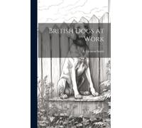 A Croxton Smith British Dogs at Work (Copertina rigida)