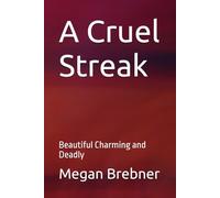 A Cruel Streak: Beautiful Charming and Deadly