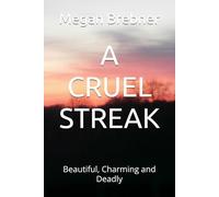 A CRUEL STREAK: Beautiful, Charming and Deadly