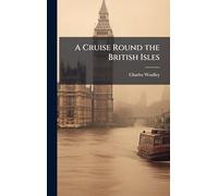 A Cruise Round the British Isles
