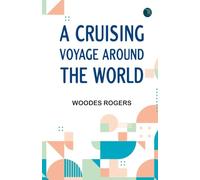 A Cruising Voyage Around the World