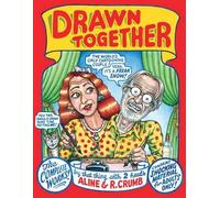 Drawn Together: The Collected Works of R. and A. Crumb by Robert R. Crumb