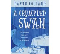 A Crumpled Swan: Fifty essays about Abigail Parry's 'In the dream of the cold restaurant'