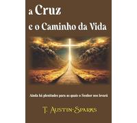 A Cruz E O Caminho Da Vida