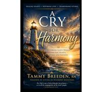 A Cry for Harmony: Restoring God's design for Our Hearts, Homes & Nations