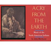 A Cry from the Earth: Music of North American Indians