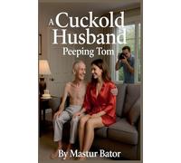 A Cuckold Husband: Peeping Tom: 3