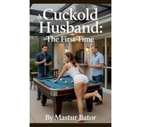 A Cuckold Husband: The First Time: 5