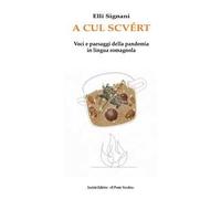 A cul scvért. Voci e paesaggi della pandemia in lingua romagnola