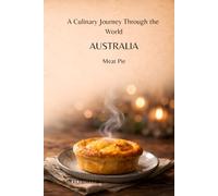 A Culinary Journey Through the World: Australia: Meat Pie