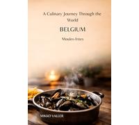 A Culinary Journey Through the World: Belgium: Moules-frites