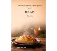 A Culinary Journey Through the World: Bolivia: Salteñas