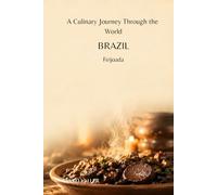 A Culinary Journey Through the World: Brazil: Feijoada