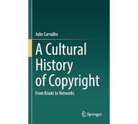 A Cultural History of Copyright: From Books to Networks