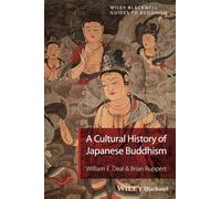 William E. Deal Brian Rupper A Cultural History of Japanese Buddhis (Tascabile)