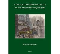 A Cultural History of La Scala in the Risorgimento (1814-1848)