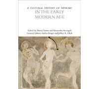 A Cultural History of Memory in the Early Modern Age