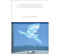 A Cultural History of Peace in the Modern Age