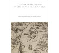 A Cultural History of Plants in the Early Modern Era