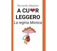 A cuor leggero: La regina Monica