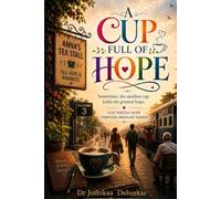 A CUP FULL OF HOPE: God Writes Hope Through Ordinary People