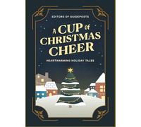 A Cup of Christmas Cheer: Heartwarming Holiday Tales