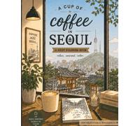A Cup of Coffee in Seoul: A Cozy Coloring Book