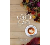 A Cup of Coffee with Jesus 2: Experiencing the Lord in your day