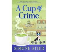 A Cup of Crime: A Cafe Crimes Cozy Mystery Book 16