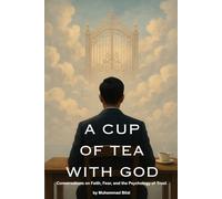 A Cup of Tea with God: Conversations on Faith, Fear, and the Psychology of Trust