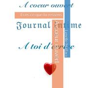 À cœur ouvert....: Ecris ce que tu ressens