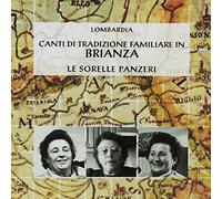 A Cura Di Massimo Pirovano - Lombardia: Canti Di Tradizione Fmiliare In Brianza Le Sorelle Panzeri