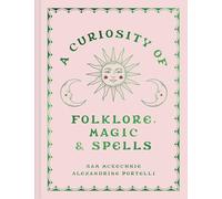 Sam McKechnie Alexandrine A Curiosity of Folklore, Magic an (Copertina rigida)