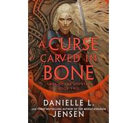 A Curse Carved in Bone: The breathtaking sequel to the No. 1 Sunday Times bestselling romantasy sensation