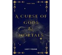 A Curse Of Gods & Mortals (Part Two): A Court Of The Divine Novel