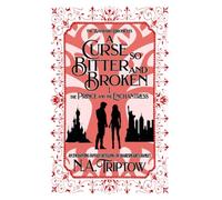A Curse So Bitter and Broken Part 1: The Prince and the Enchantress