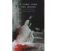 A Curse Upon Two Houses: Blood and Moonlight: A Retelling of Romeo and Juliet: 3