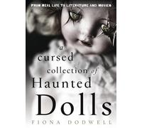 A Cursed Collection of Haunted Dolls: From Real Life to Literature and Movies