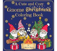 A Cute and Cozy Gnome Christmas Coloring Book